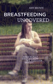 Image of Breastfeeding Uncovered by Amy Brown Book