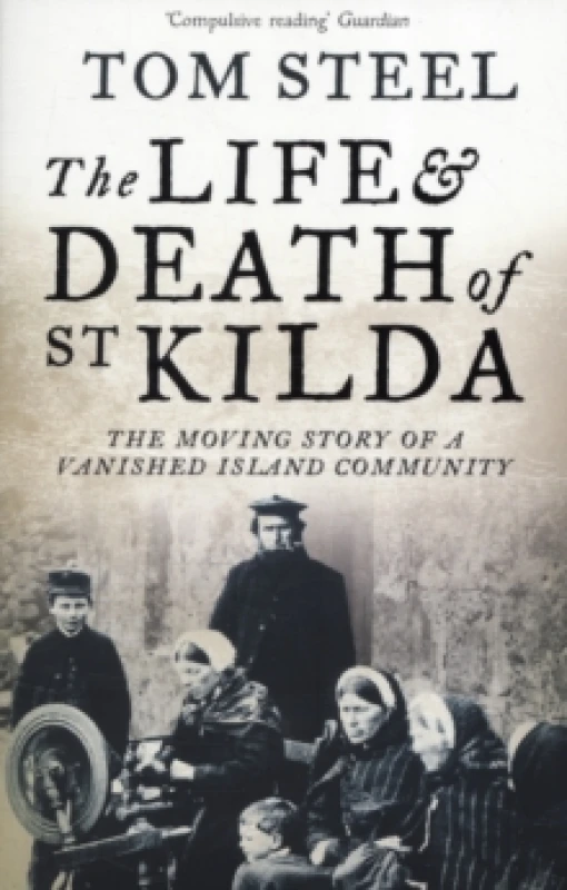 Image of The Life and Death of St Kilda. Paperback. By Tom Steel, Peta Steel Books