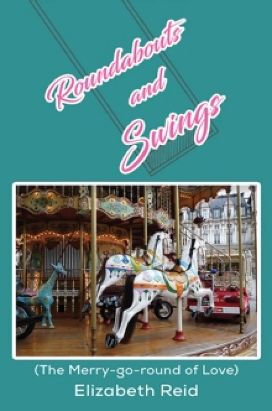 Image of Roundabouts and Swings : (The Merry-go-round of Love) Paperback / softback