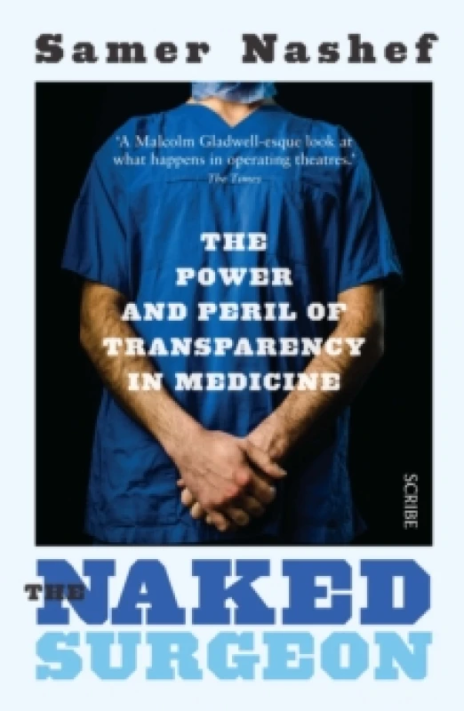 Image of The Naked Surgeon : the power and peril of transparency in medicine Paperback / softback