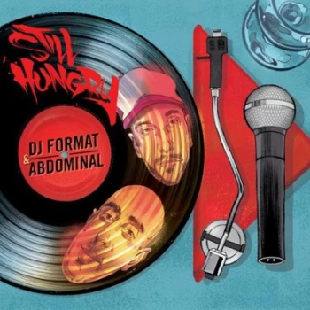 Image of Still Hungry by DJ Format & Abdominal CD Album