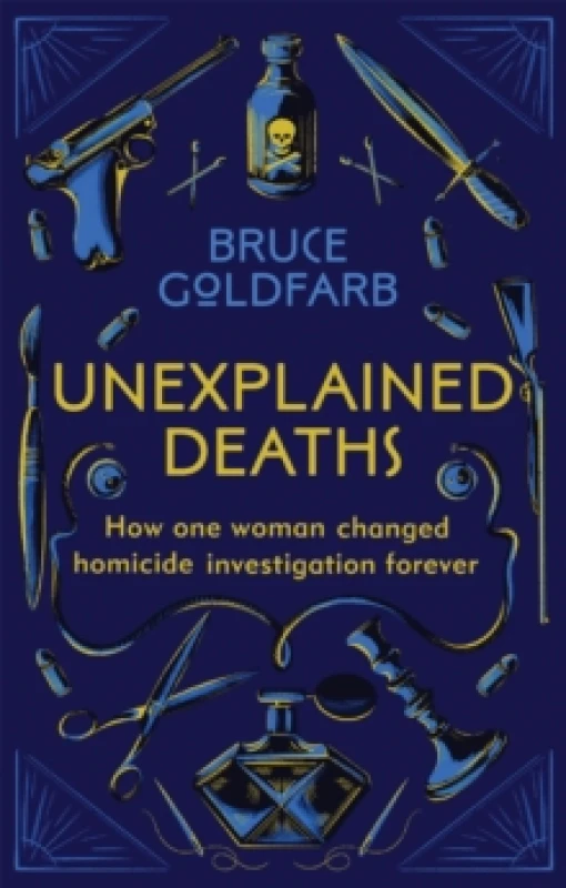 Image of Unexplained Deaths : How one woman changed homicide investigation forever Paperback / softback