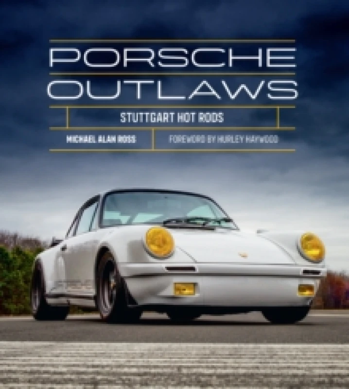 Image of Porsche Outlaws. Hardback. By Michael Alan Ross Books