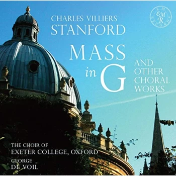 Image of Exeter College Choir - Stanford: Mass in G/Parry: Songs of Farewell CD