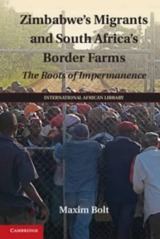 Image of Zimbabwes Migrants and South Africas Border Farms by Maxim Bolt Hardback
