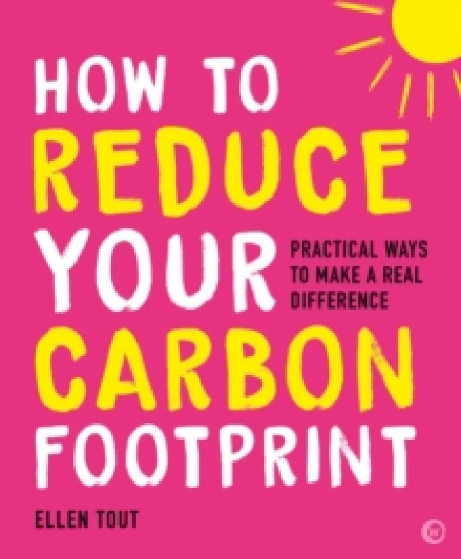 Image of How to Reduce Your Carbon Footprint : Practical Ways to Make a Real Difference Paperback / softback