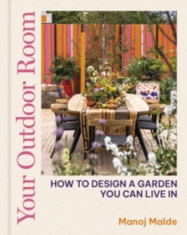 Image of Your Outdoor Room : How to design a garden you can live in Hardback