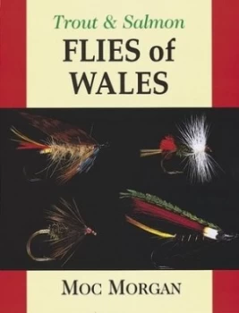 Image of Trout and Salmon Flies of Wales by Moc Morgan Book