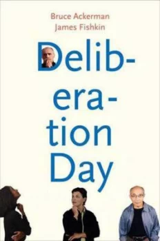 Image of Deliberation Day by Bruce Ackerman Hardback