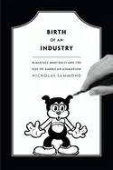 Image of birth of an industry blackface minstrelsy and the rise of american animatio