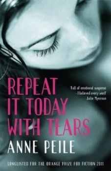 Image of Repeat It Today with Tears by Anne Peile Paperback