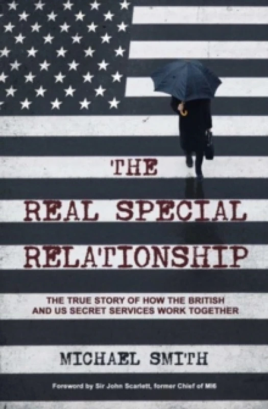 Image of The Real Special Relationship : The True Story of How the British and US Secret Services Work Together Paperback / softback