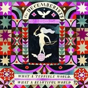 Image of The Decemberists - What A Terrible World, What A Beautiful World Vinyl