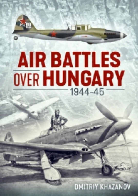 Image of Air Battles over Hungary 1944-45 Paperback / softback