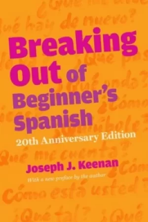 Image of Breaking out of beginners Spanish by Joseph J. Keenan