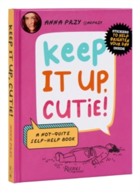 Image of Keep It Up, Cutie!. Hardback. By Anna Przy Books