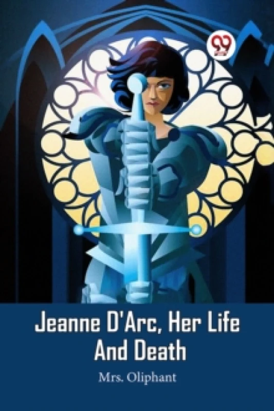 Image of Jeanne D'Arc, Her Life And Death (Edition2023) Paperback / softback