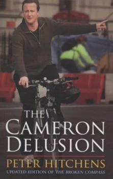 Image of The Cameron Delusion by Peter Hitchens and Peter Hitchens Paperback