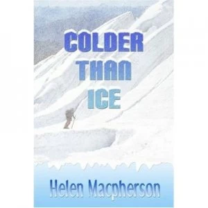 Image of Colder Than Ice by Helen Macpherson Paperback