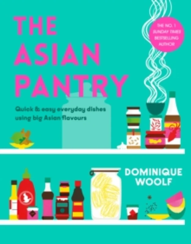 Image of The Asian Pantry : Quick & easy, everyday dishes using big Asian flavours Hardback
