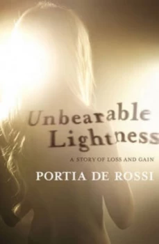 Image of Unbearable Lightness by Portia De Rossi Hardback