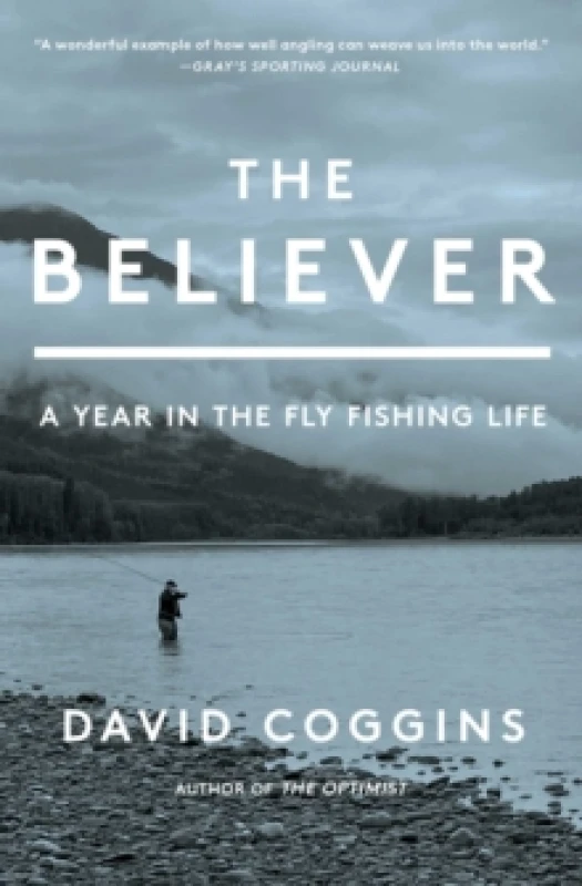 Image of The Believer : A Year in the Fly Fishing Life Paperback / softback