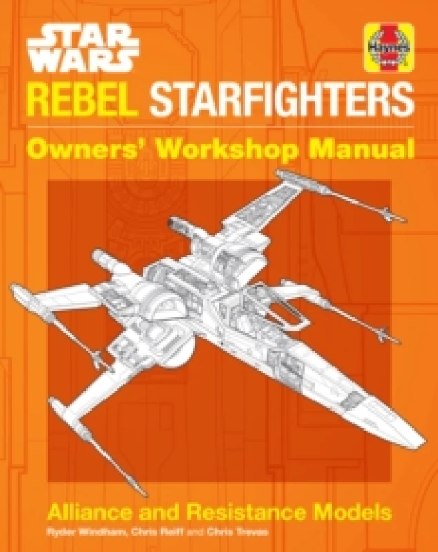 Image of Star Wars: Rebel Starfighters : Owners' Workshop Manual Hardback