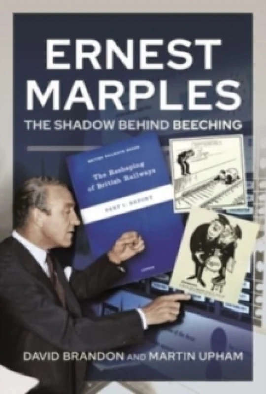 Image of Ernest Marples : The Shadow Behind Beeching Hardback