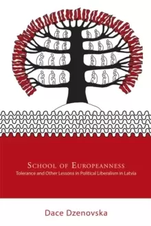 Image of School of Europeanness : Tolerance and Other Lessons in Political Liberalism in Latvia