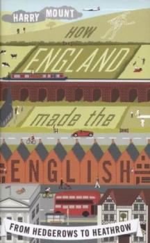 Image of How England Made the English by Harry Mount Hardback