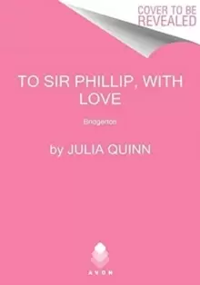 Image of To Sir Phillip, With Love : Bridgerton