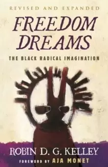 Image of Freedom Dreams (Twentieth Anniversary Edition) : The Black Radical Imagination