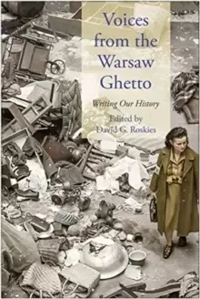Image of Voices from the Warsaw Ghetto : Writing Our History
