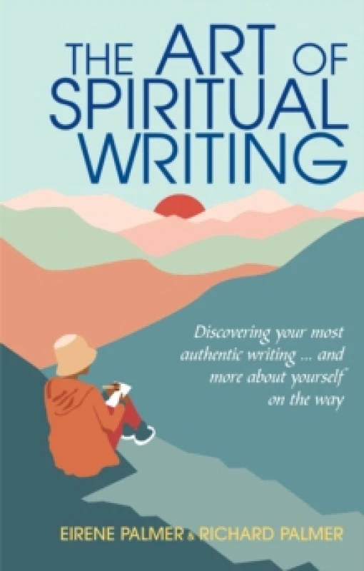 Image of The Art of Spiritual Writing : Discovering your most authentic writing and more about yourself on the way Paperback / softback