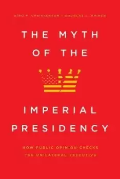Image of The Myth of the Imperial Presidency by Dino P Christenson