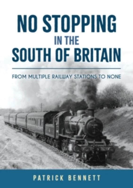 Image of No Stopping in the South of Britain : From Multiple Railway Stations to None Paperback / softback