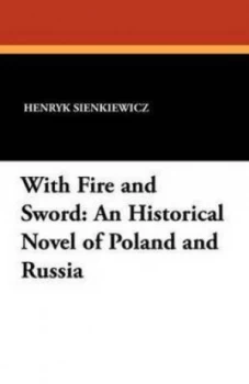 Image of With Fire and Sword by Henryk K Sienkiewicz Paperback