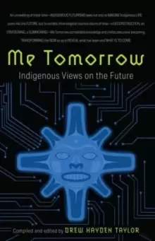 Image of Me Tomorrow : Indigenous Views on the Future