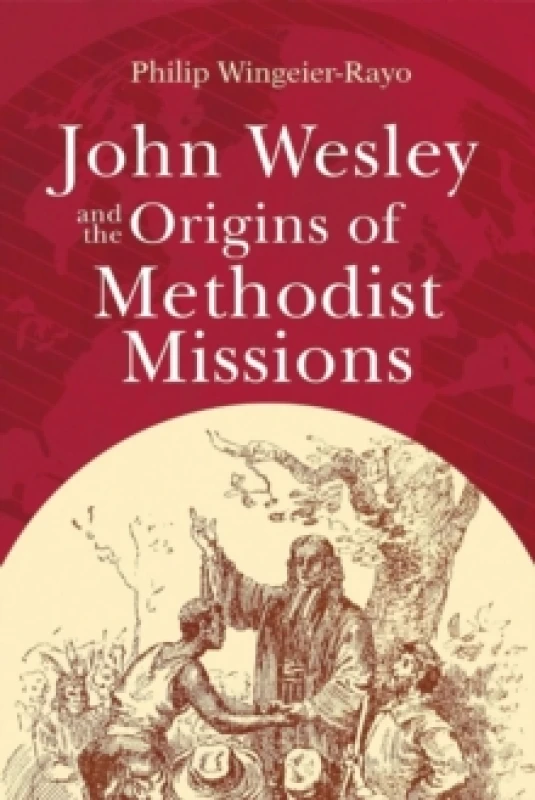 Image of John Wesley and the Origins of Methodist Missions Paperback / softback
