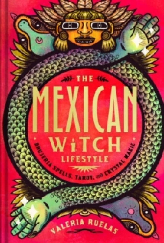 Image of The Mexican Witch Lifestyle : Brujeria Spells, Tarot, and Crystal Magic Hardback