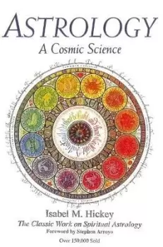 Image of Astrology: a Cosmic Science by Isabel M. Hickey