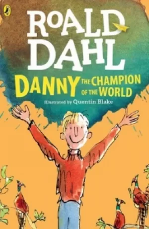 Image of Danny the Champion of the World by Roald Dahl