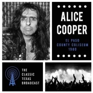 Image of El Paso County Coliseum 1980 The Classic Texas Broadcast by Alice Cooper CD Album