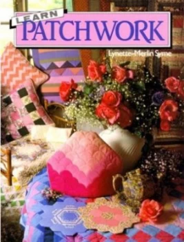 Image of Learn Patchwork by Lynette-Merlin Syme Paperback