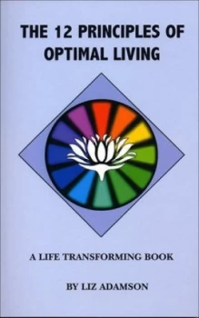Image of The 12 Principles of Optimal Living by Liz Adamson Paperback