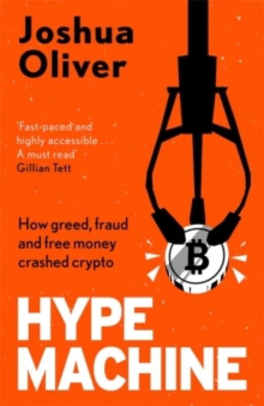 Image of Hype Machine: Inside the Cult of Crypto : 'Hard to put down' EVENING STANDARD Hardback
