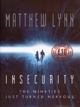 Image of Insecurity by Matthew Lynn Hardback