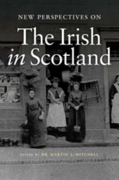 Image of New perspectives on the Irish in Scotland by Martin J. Mitchell
