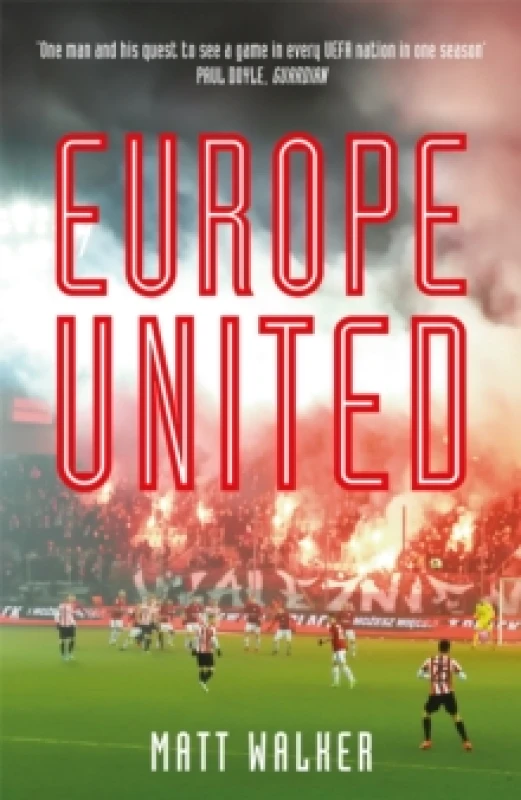 Image of Europe United : 1 football fan. 1 crazy season. 55 UEFA nations Paperback / softback