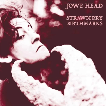 Image of Jowe Head - Strawberry Birthmarks Vinyl
